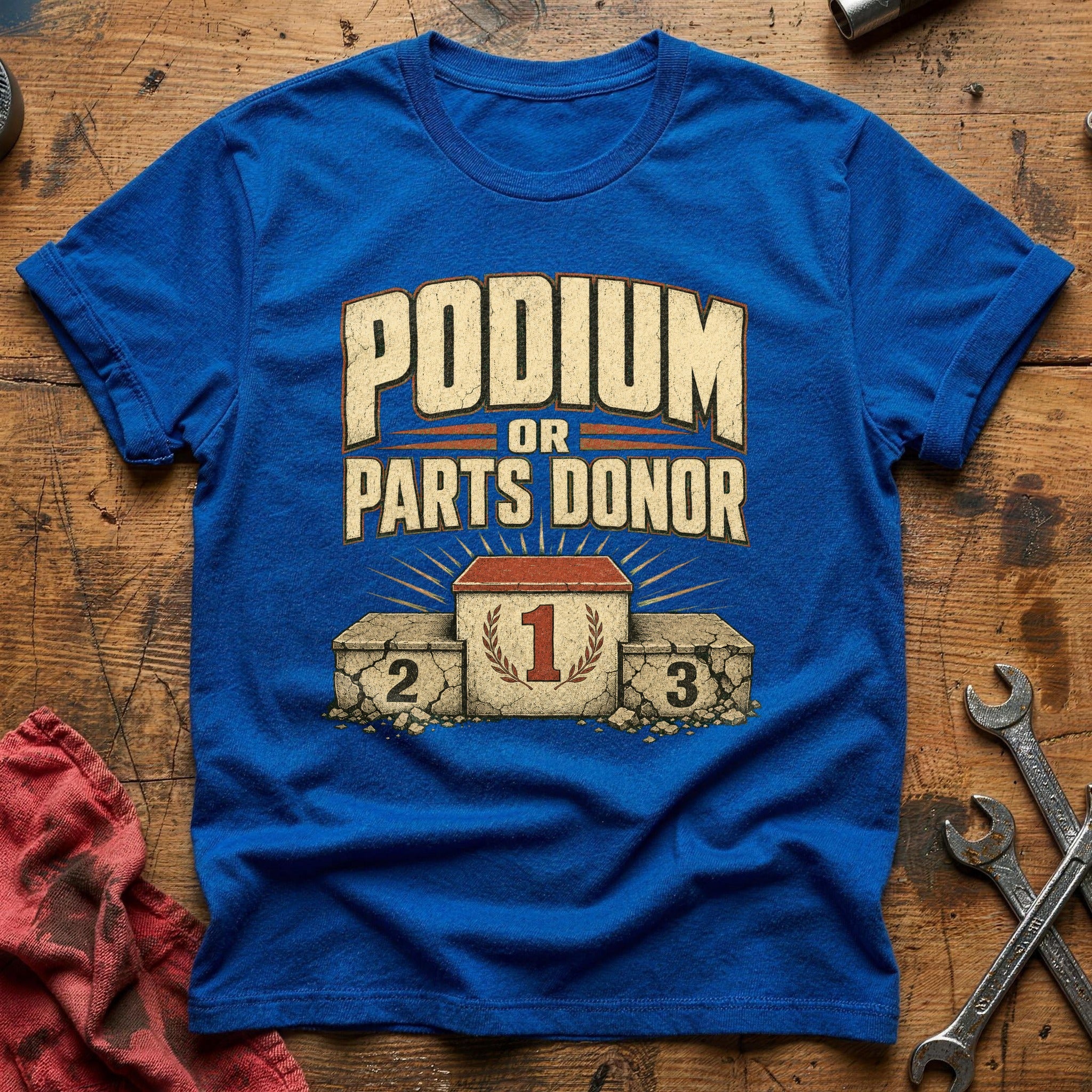 Podium or Parts Donor T-Shirt - Royal