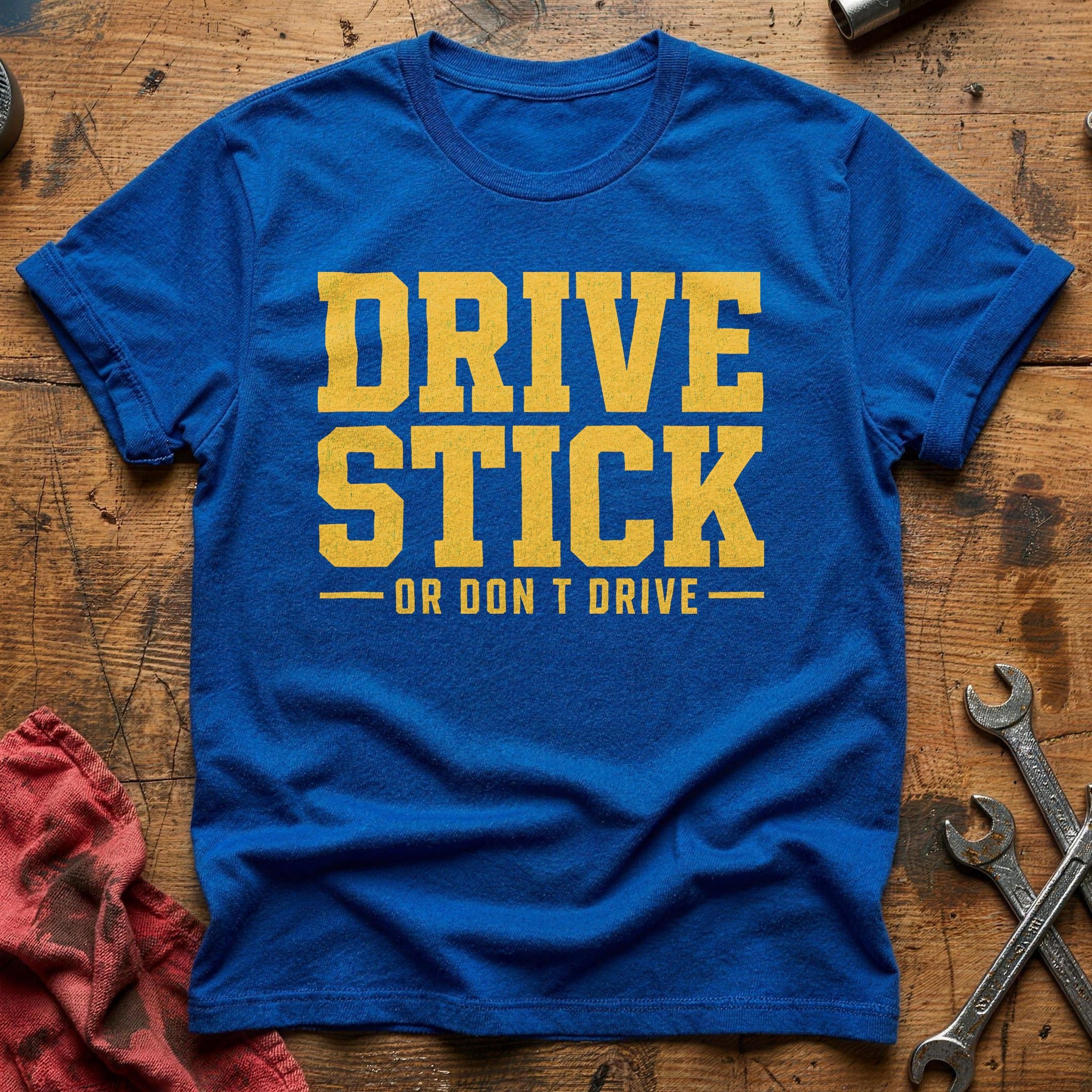 Drive Stick or Don't T-Shirt - Royal