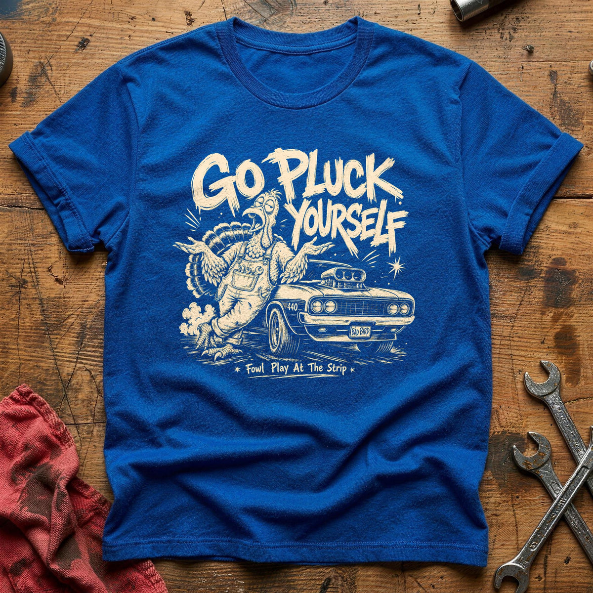 Go Pluck Yourself Fowl Play 1 T-Shirt - Royal