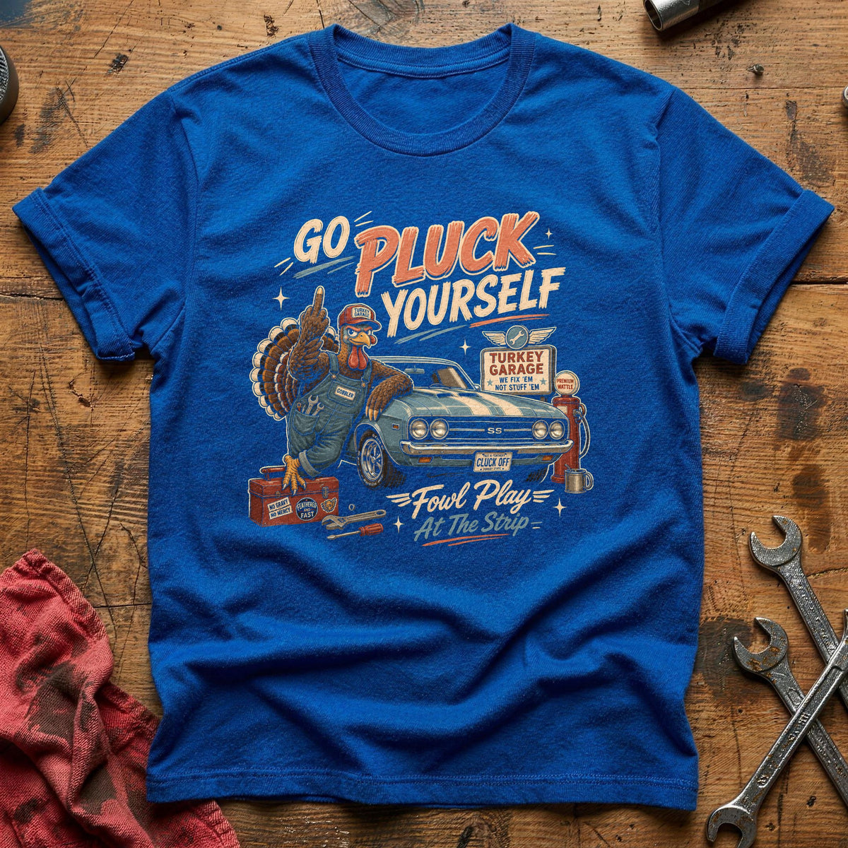Go Pluck Yourself Fowl Play 10 T-Shirt - Royal