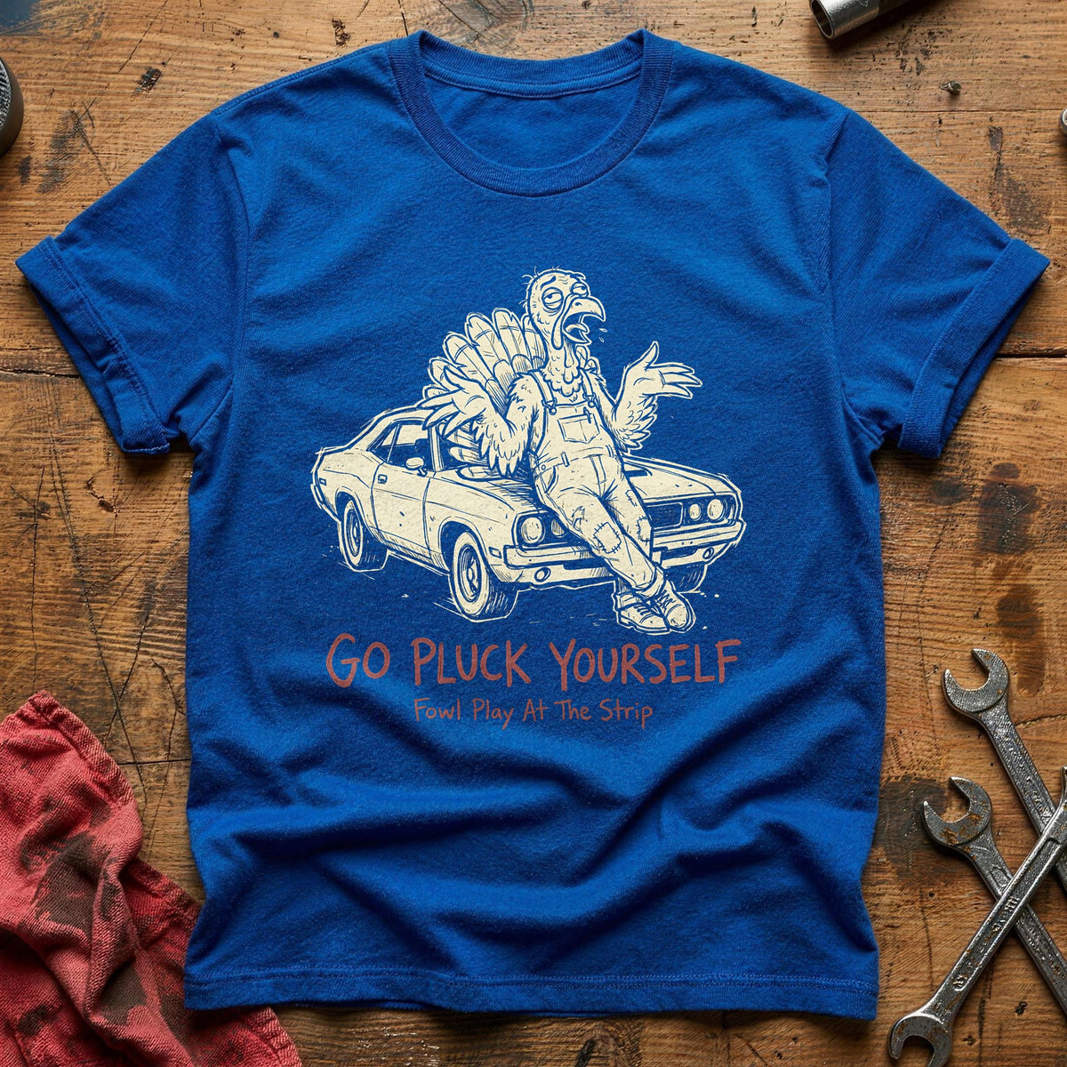 Go Pluck Yourself Fowl Play 2 T-Shirt - Royal