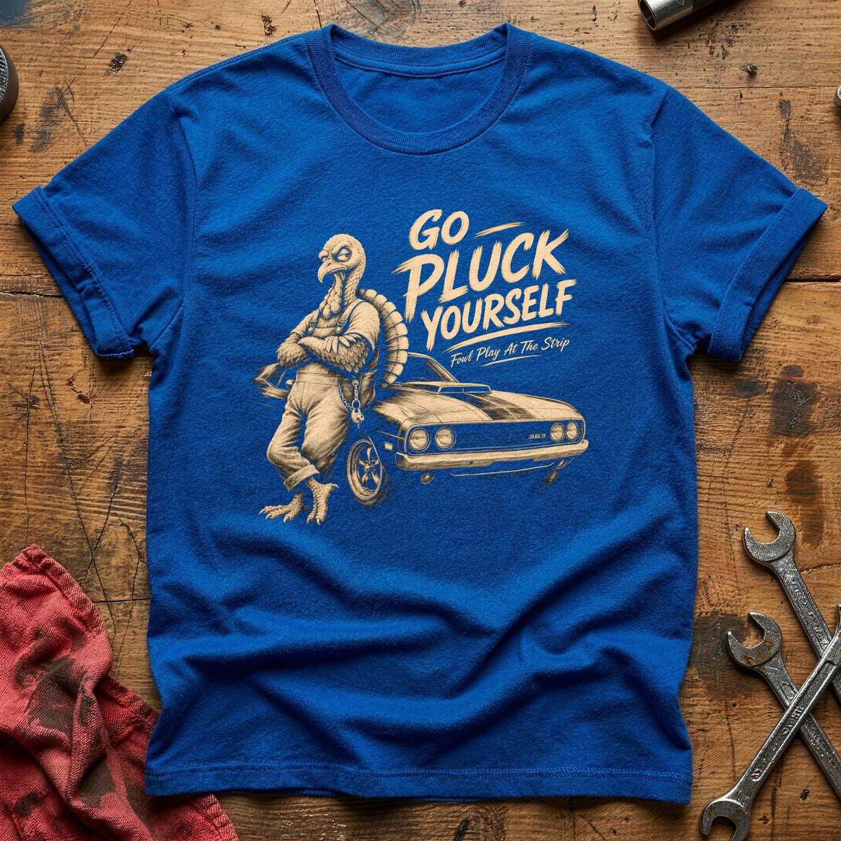 Go Pluck Yourself Fowl Play 5 T-Shirt - Royal