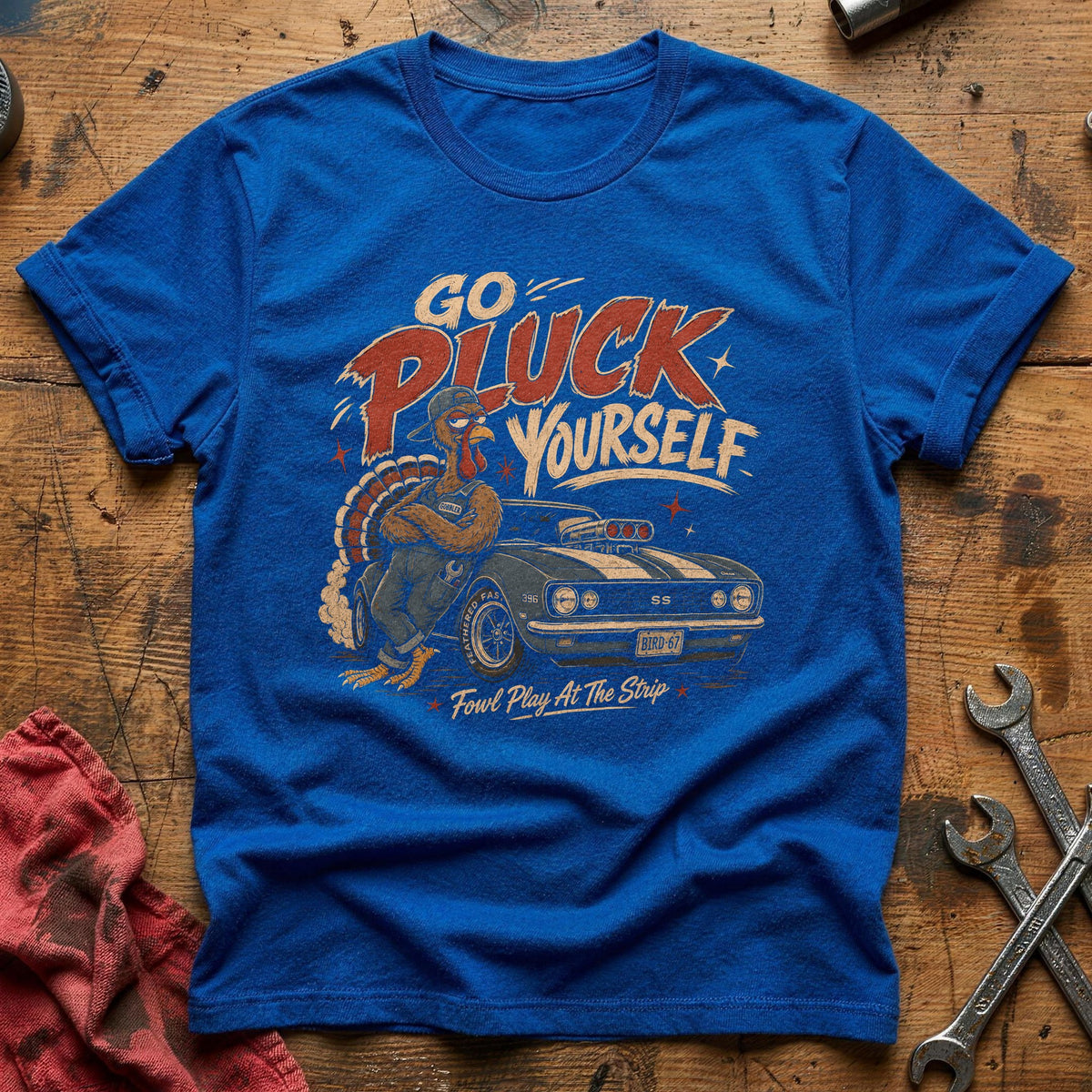 Go Pluck Yourself Fowl Play 7 T-Shirt - Royal