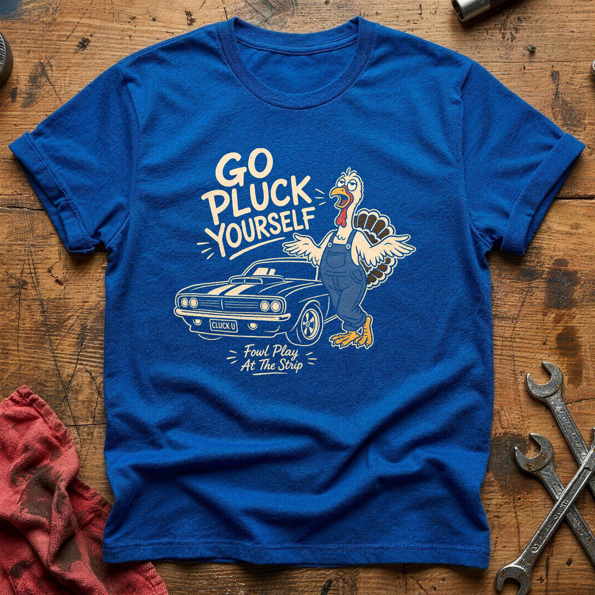 Go Pluck Yourself Fowl Play 9 T-Shirt - Royal