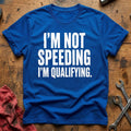 I'm Not Speeding I'm Qualifying 73 T-Shirt - Royal