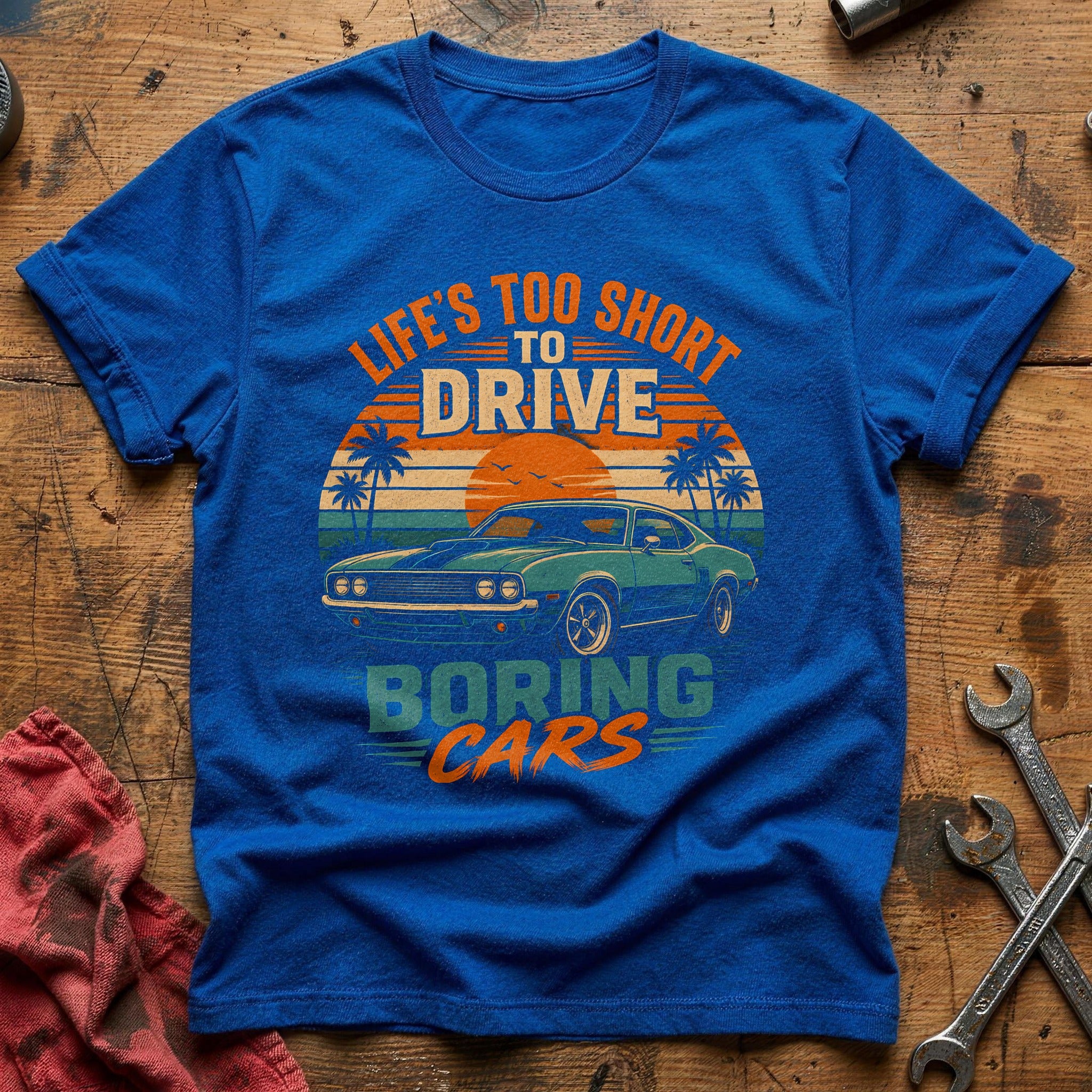Life's Too Short Cruising - Royal