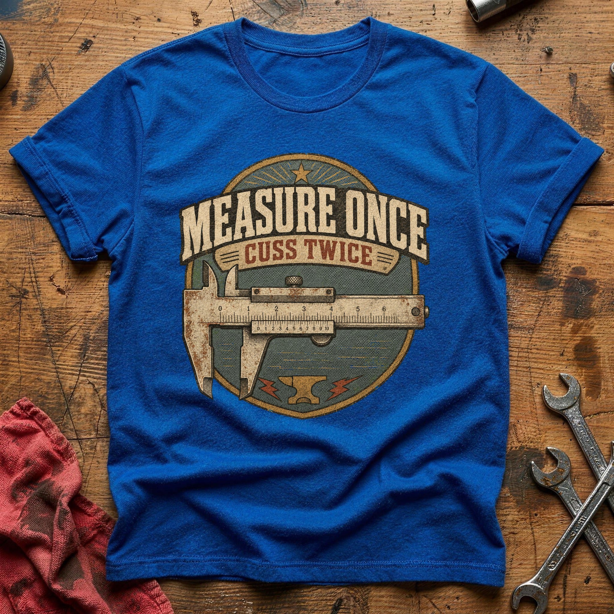 Measure Twice, Cuss Once T-Shirt - Royal