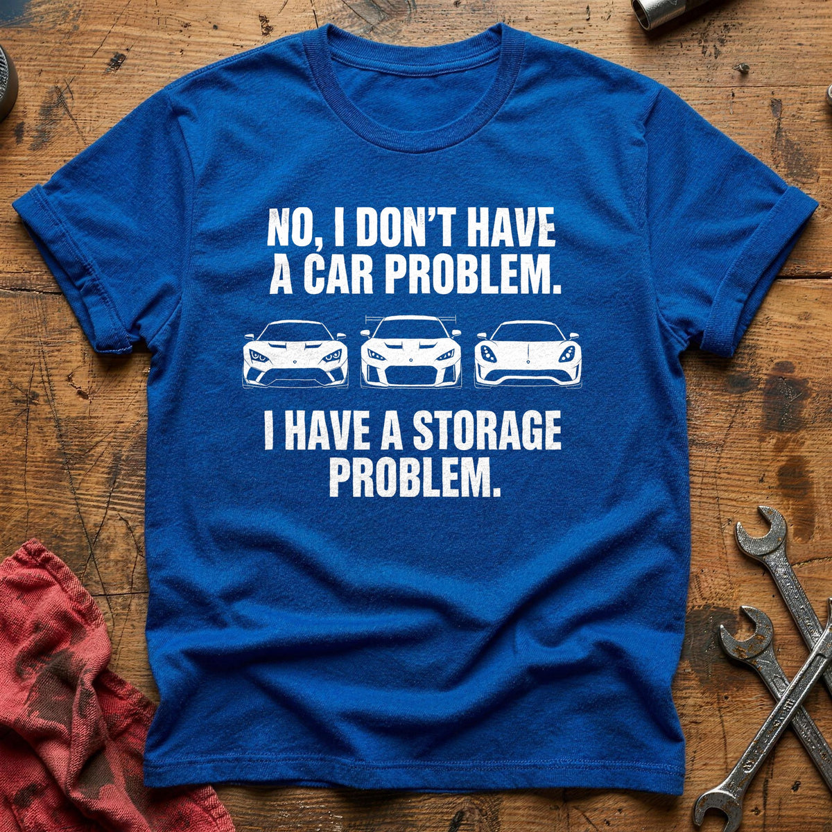 No I Don't Have A Car Problem I Have A Storage Problem 49 T-Shirt - Royal