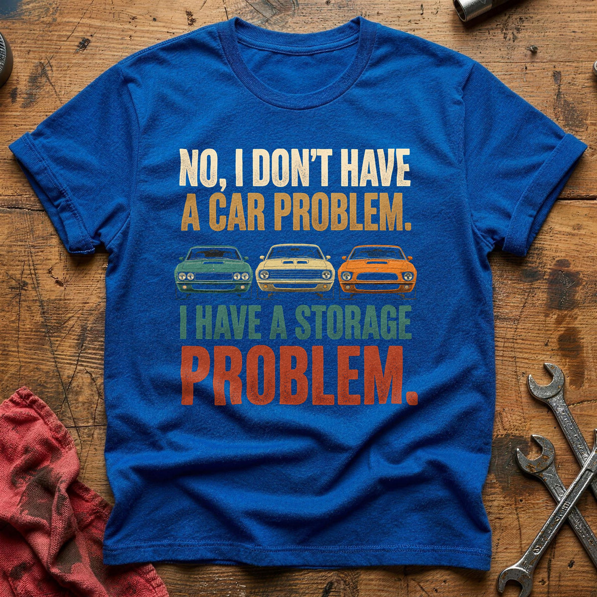 No I Don't Have A Car Problem I Have A Storage Problem 51 T-Shirt - Royal