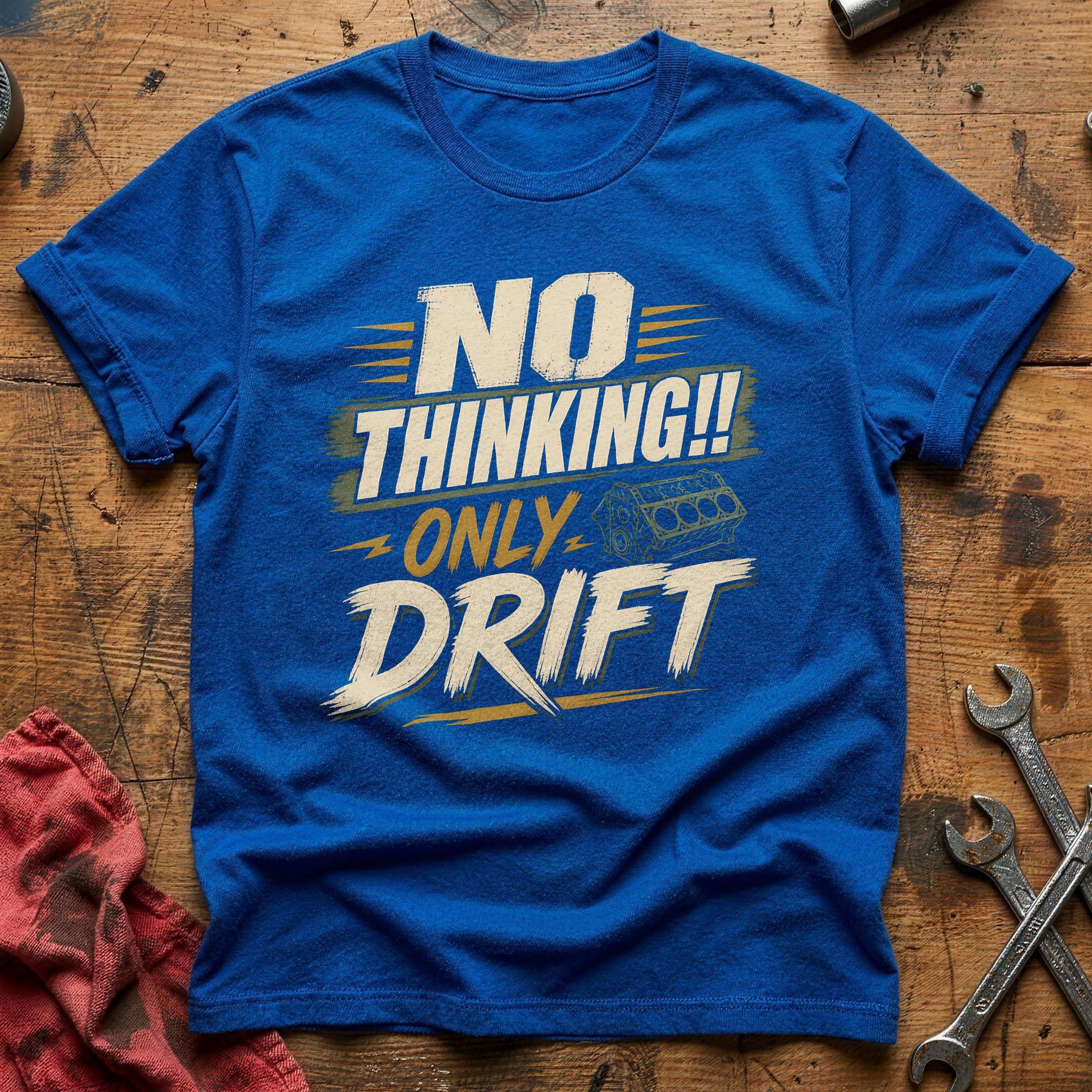 No Thinking Only Drift - Royal