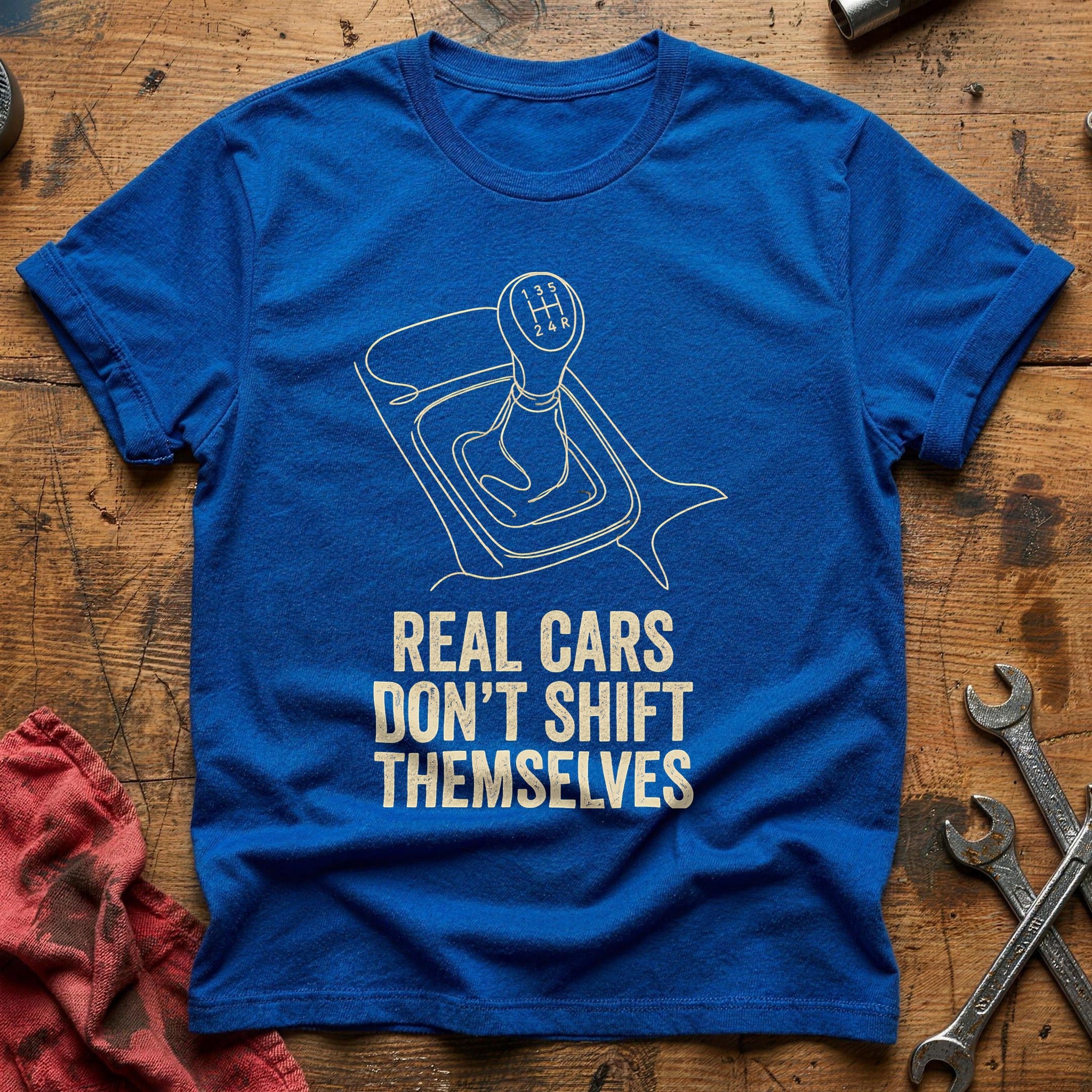 Real Cars Dont Shift Themselves 46 T-Shirt - Royal