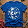 Suck Squeeze Bang Blow 12 T-Shirt - Royal