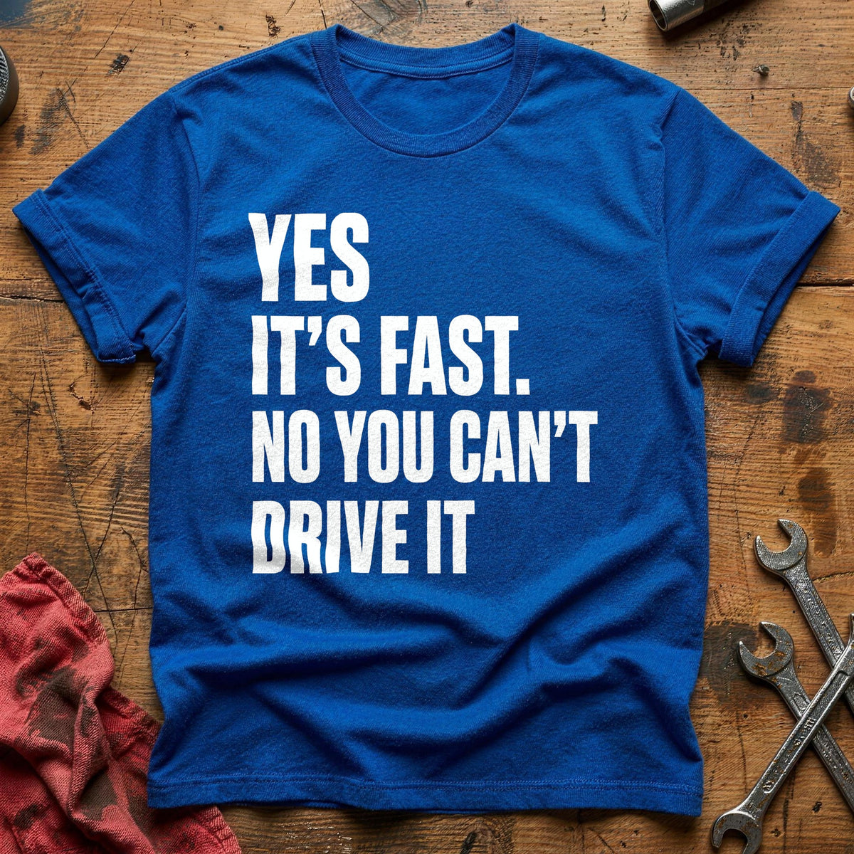 Yes It's Fast No You Can't Drive It 23 T-Shirt - Royal